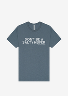 Don't Be A Salty Heifer Graphic Tee Short Sleeve Graphic Tee The Cinchy Cowgirl
