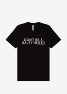 Don't Be A Salty Heifer Graphic Tee Short Sleeve Graphic Tee The Cinchy Cowgirl Black Small