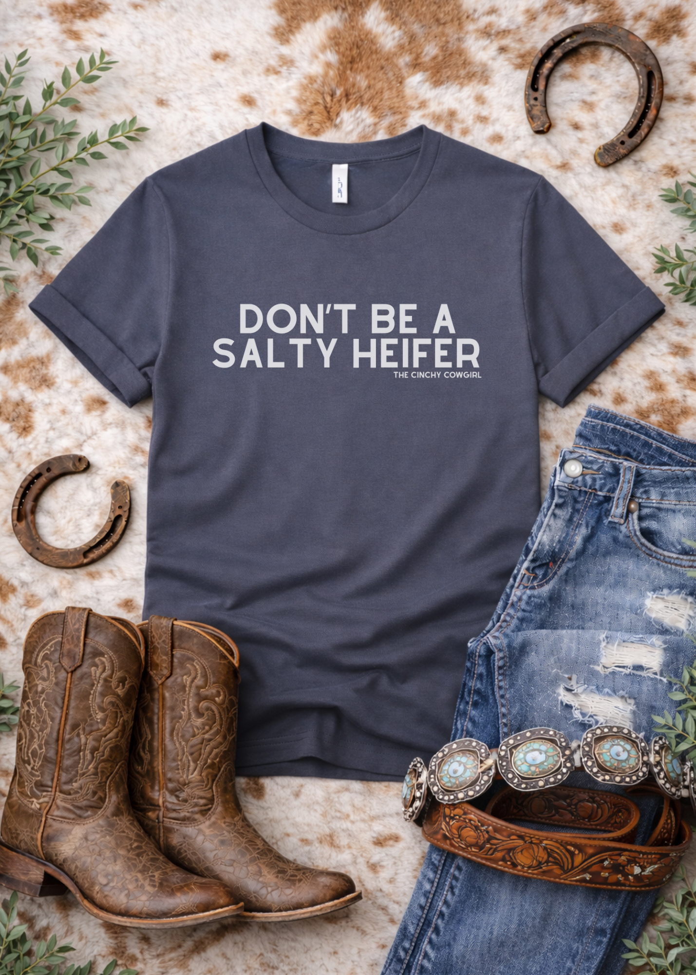 Don't Be A Salty Heifer Short Sleeve Tee T-Shirt The Cinchy Cowgirl - Print