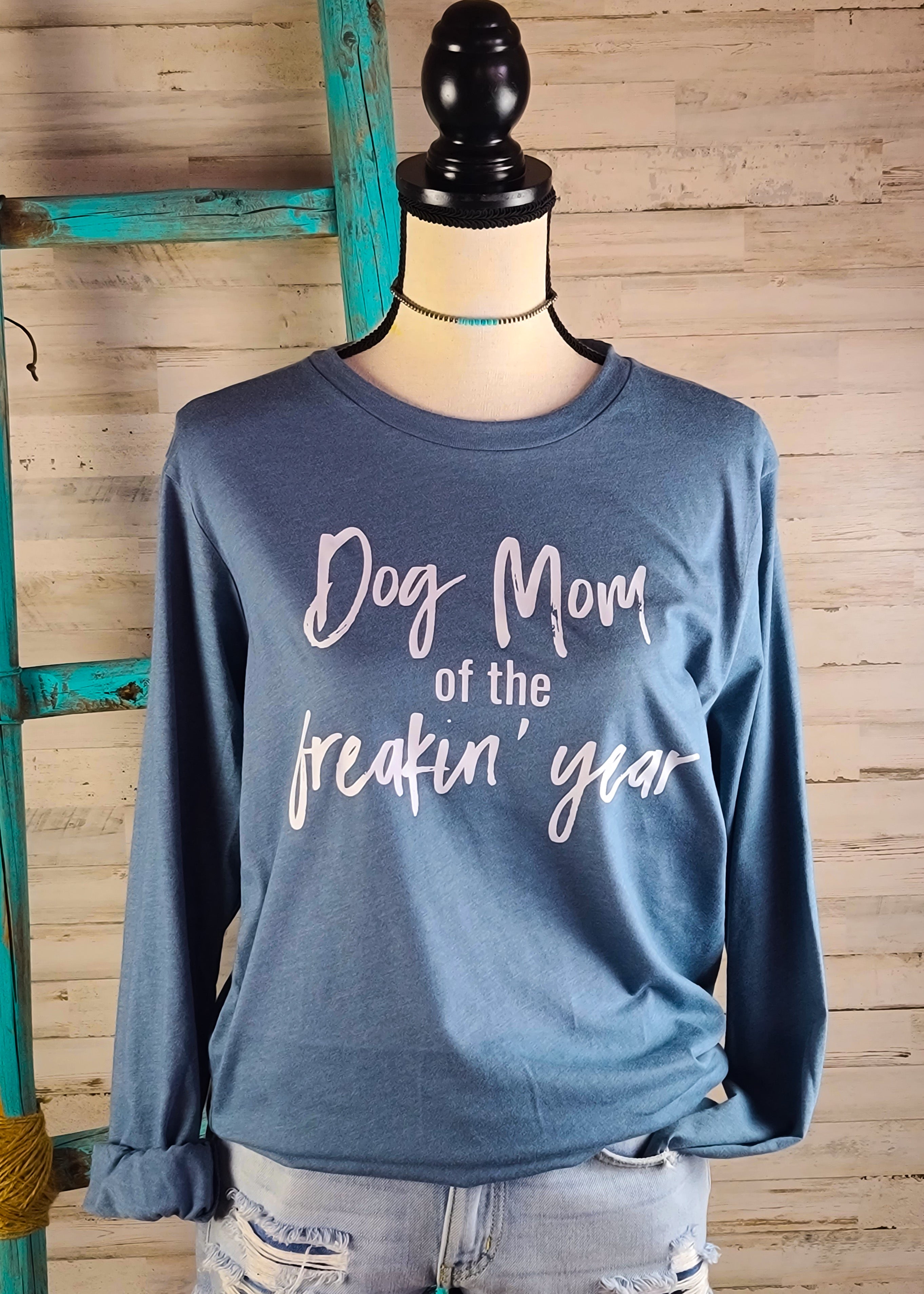 Heather Slate Dog Mom Of The Freakin Year graphic tee long sleeve The Cinchy Cowgirl