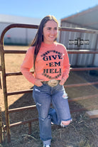 Give 'Em Hell Long Sleeve Tee Long Sleeve Top Rowdy Crowd Clothing