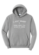 I Just Want To Drink Sweet Tea & Ride My Horse Hoodie Graphic Hoodie The Cinchy Cowgirl