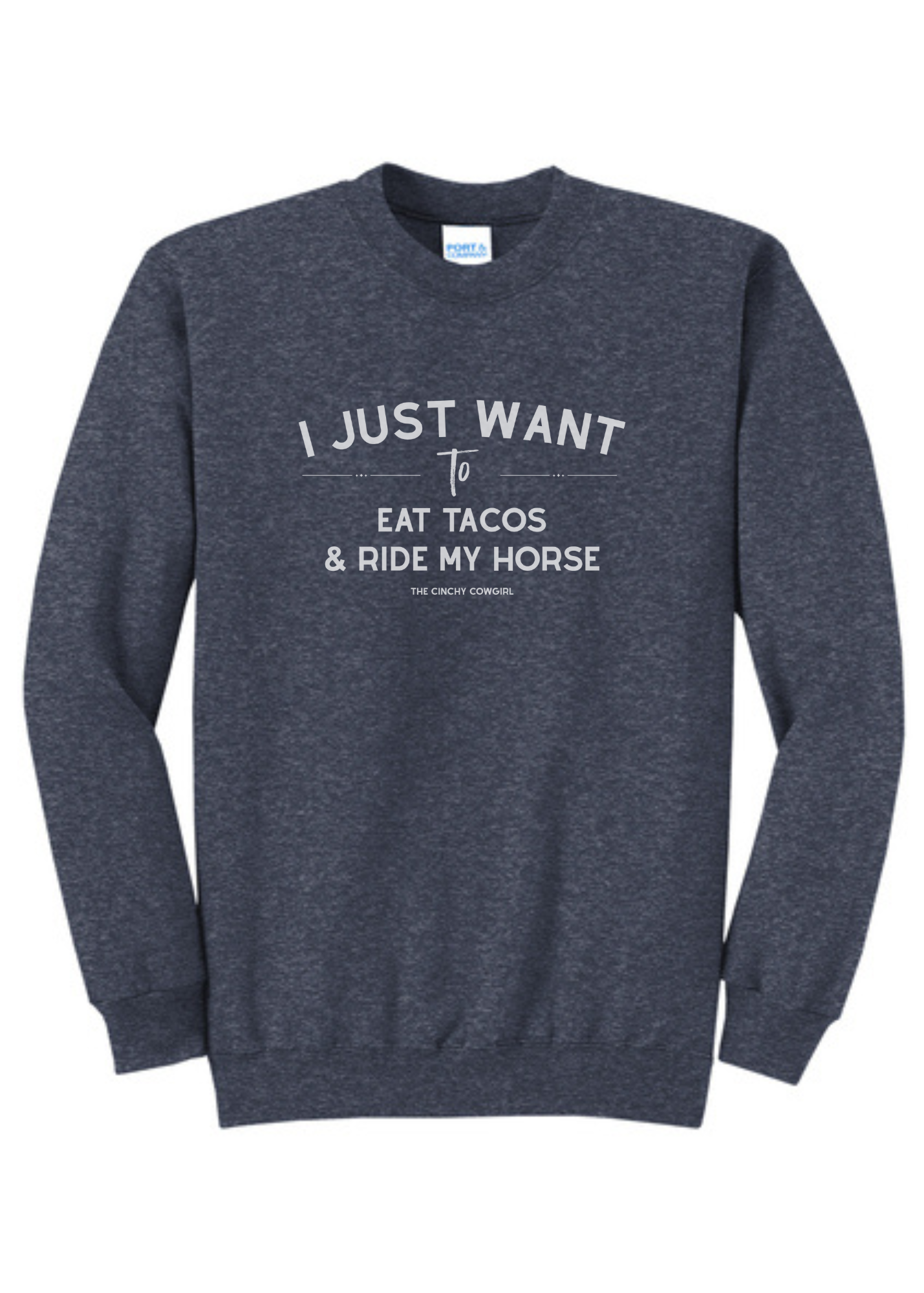 I Just Want To Eat Tacos & Ride My Horse Pullover Graphic Pullover The Cinchy Cowgirl Small Heather Navy