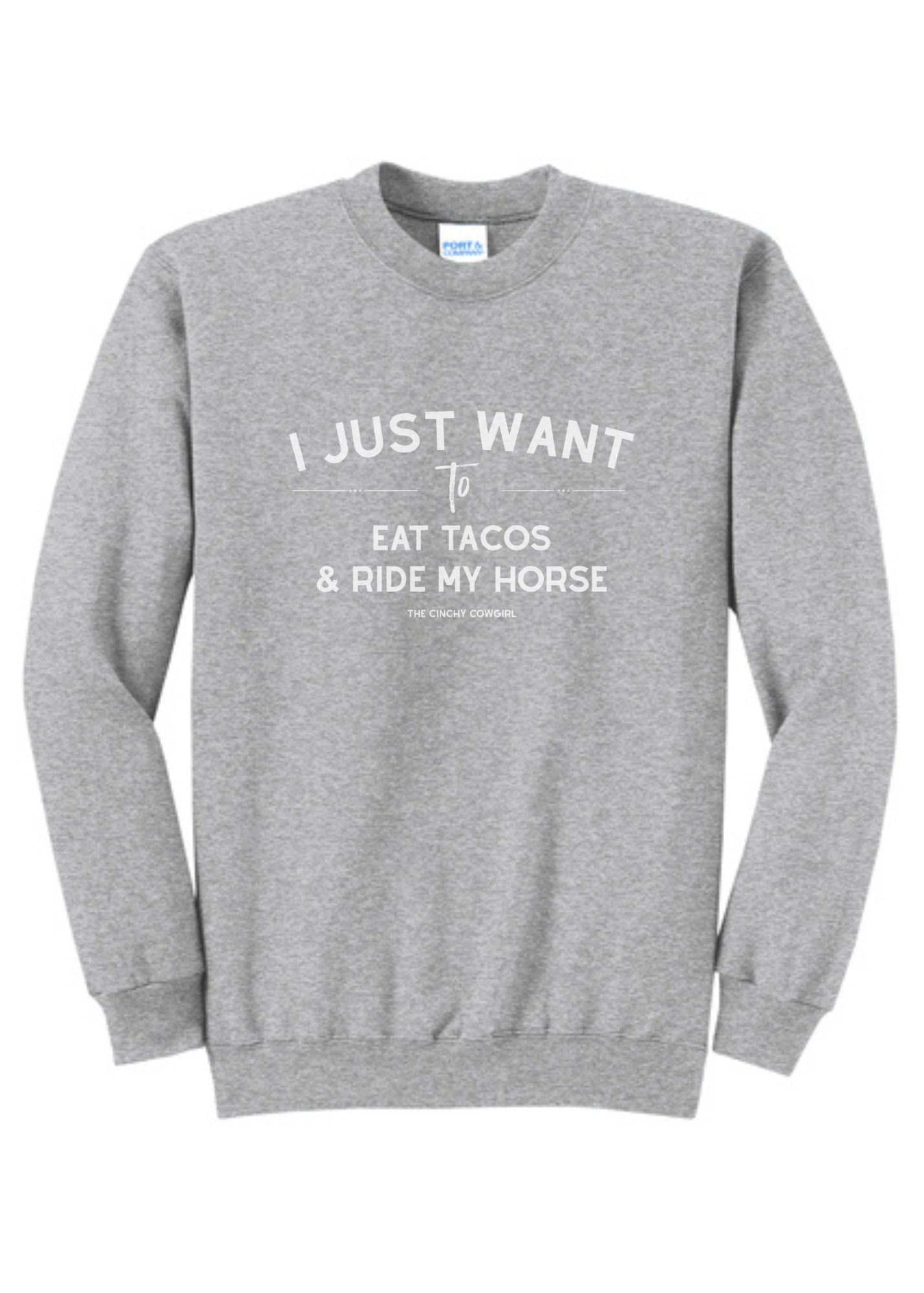 I Just Want To Eat Tacos & Ride My Horse Pullover Graphic Pullover The Cinchy Cowgirl Small Athletic Heather Grey