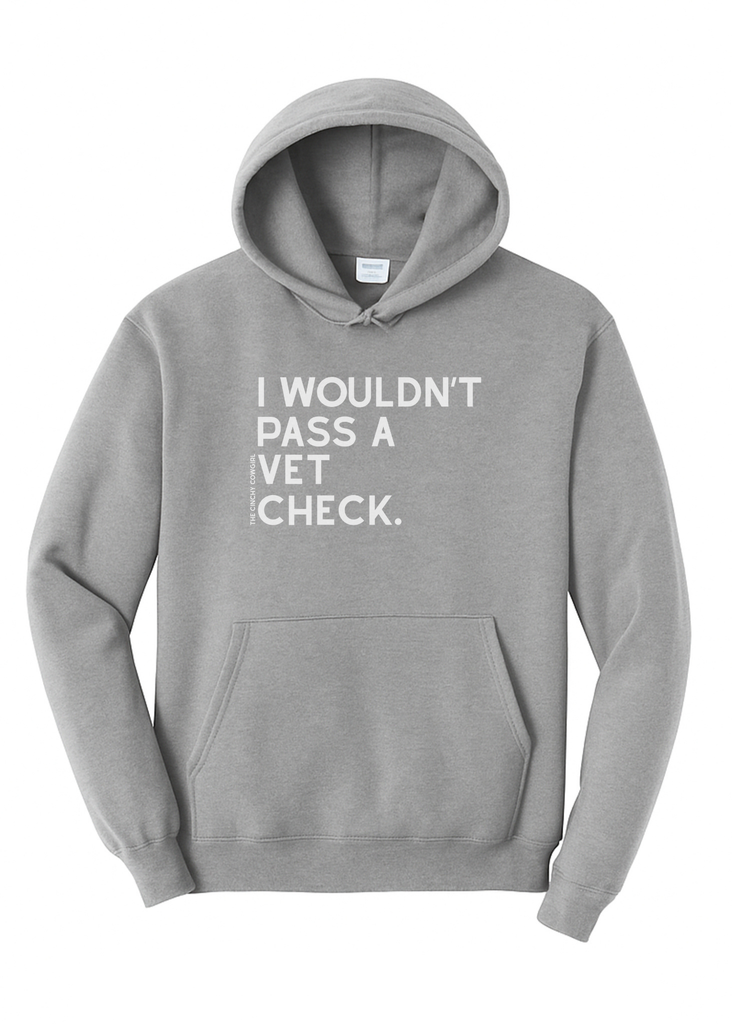I Wouldn't Pass A Vet Check Hoodie [6 Colors] Graphic Hoodie The Cinchy Cowgirl Small Athletic Heather Grey