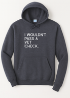 I Wouldn't Pass A Vet Check Hoodie Graphic Hoodie The Cinchy Cowgirl Small Heather Navy