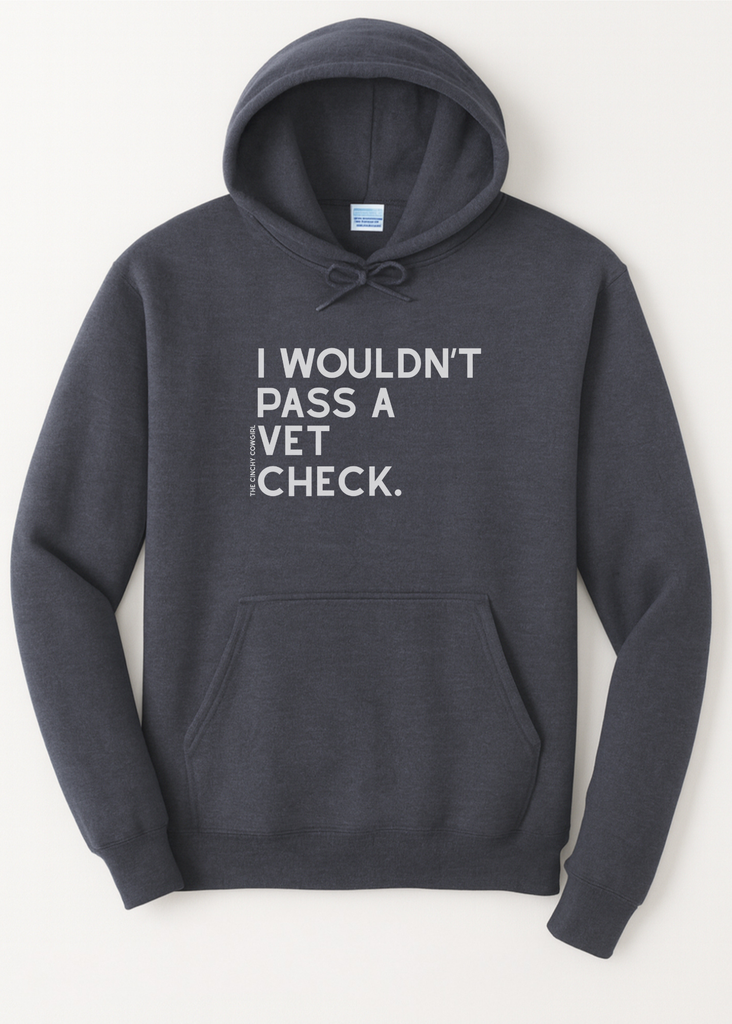 I Wouldn't Pass A Vet Check Hoodie [6 Colors] Graphic Hoodie The Cinchy Cowgirl Small Heather Navy