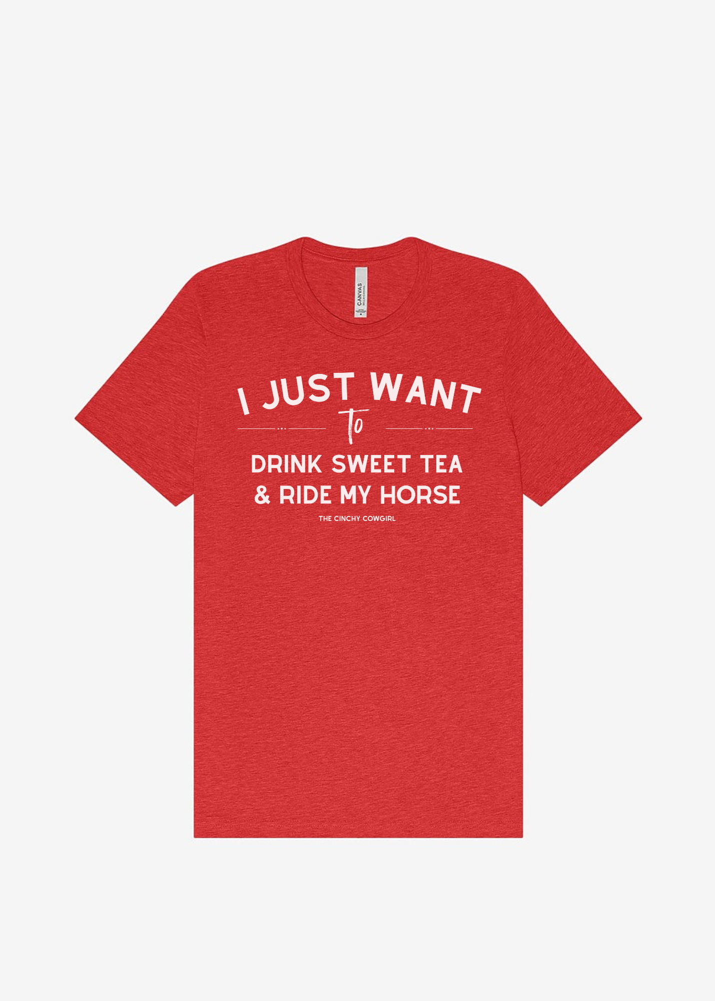 I Just Want To Drink Sweet Tea & Ride My Horse Graphic Tee Short Sleeve Graphic Tee The Cinchy Cowgirl