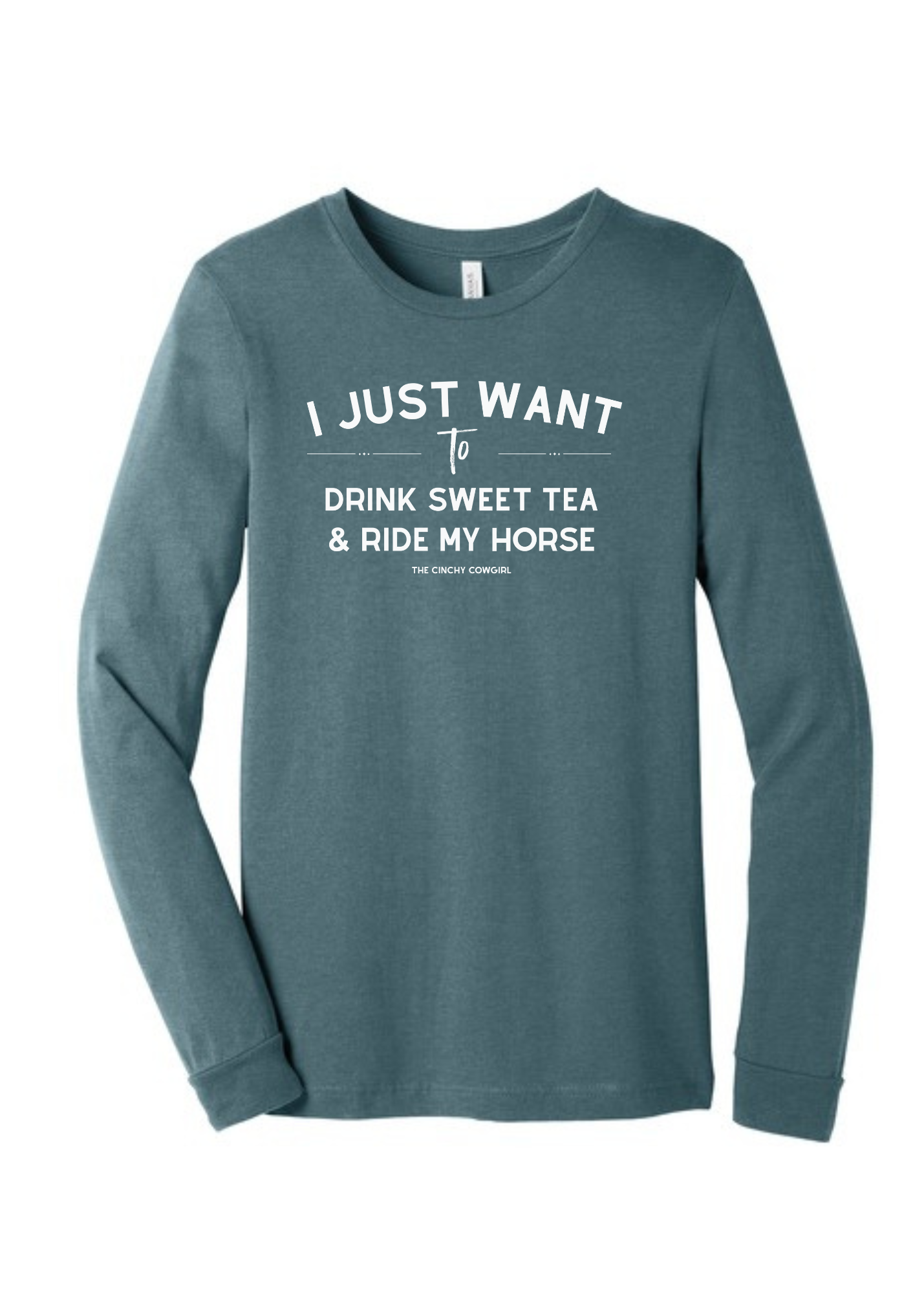 I Just Want To Drink Sweet Tea & Ride My Horse Long Sleeve Graphic Tee Long Sleeve Graphic Tee The Cinchy Cowgirl Heather Slate Small