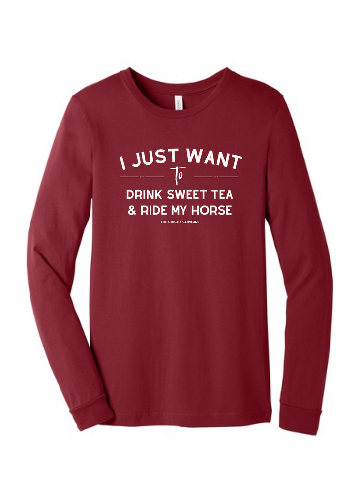 I Just Want To Drink Sweet Tea & Ride My Horse Long Sleeve Graphic Tee [6 Colors] Long Sleeve Graphic Tee The Cinchy Cowgirl Cardinal Red Small
