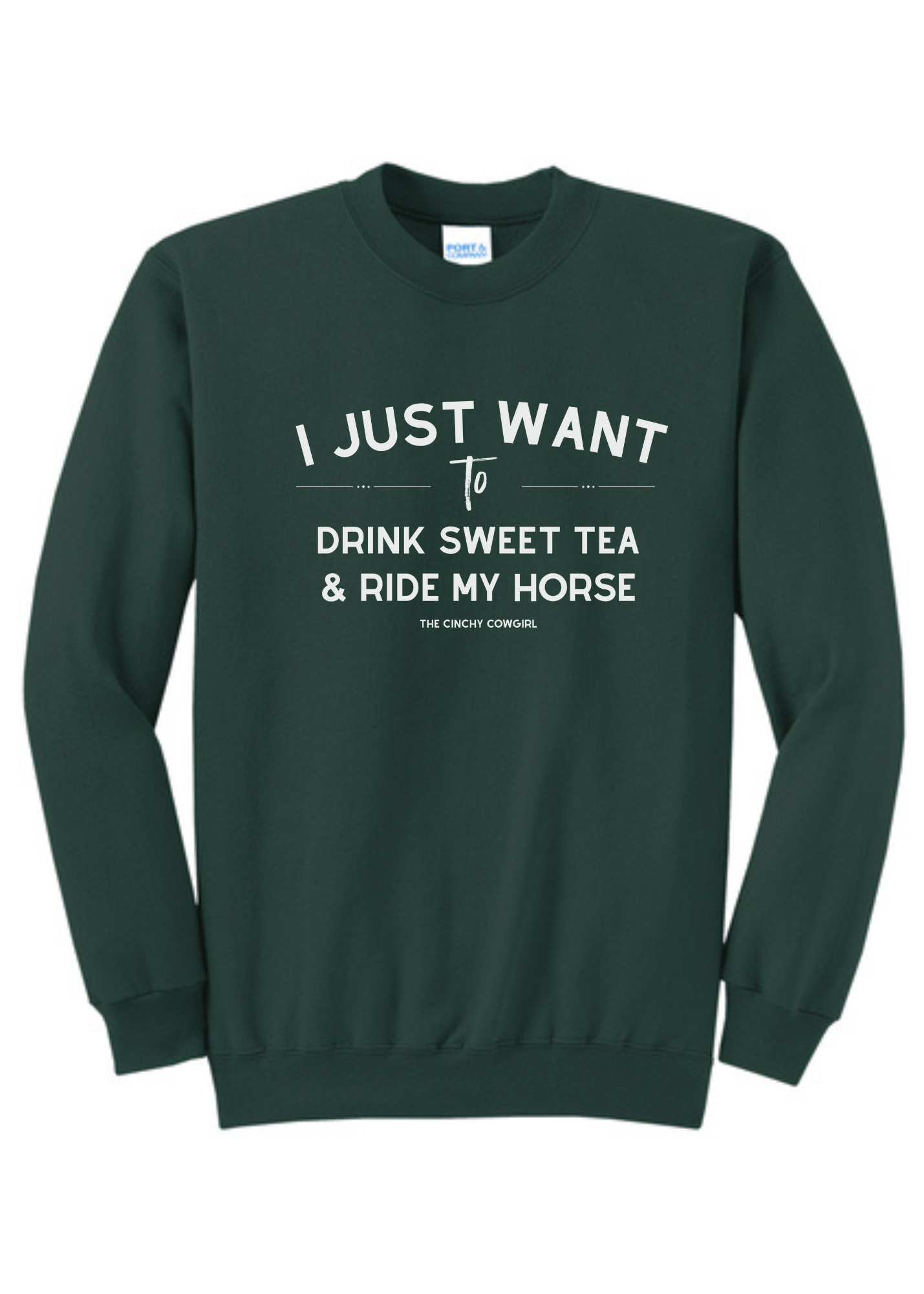 I Just Want To Drink Sweet Tea & Ride My Horse Pullover [6 Colors] tcc pullover The Cinchy Cowgirl Small Dark Green