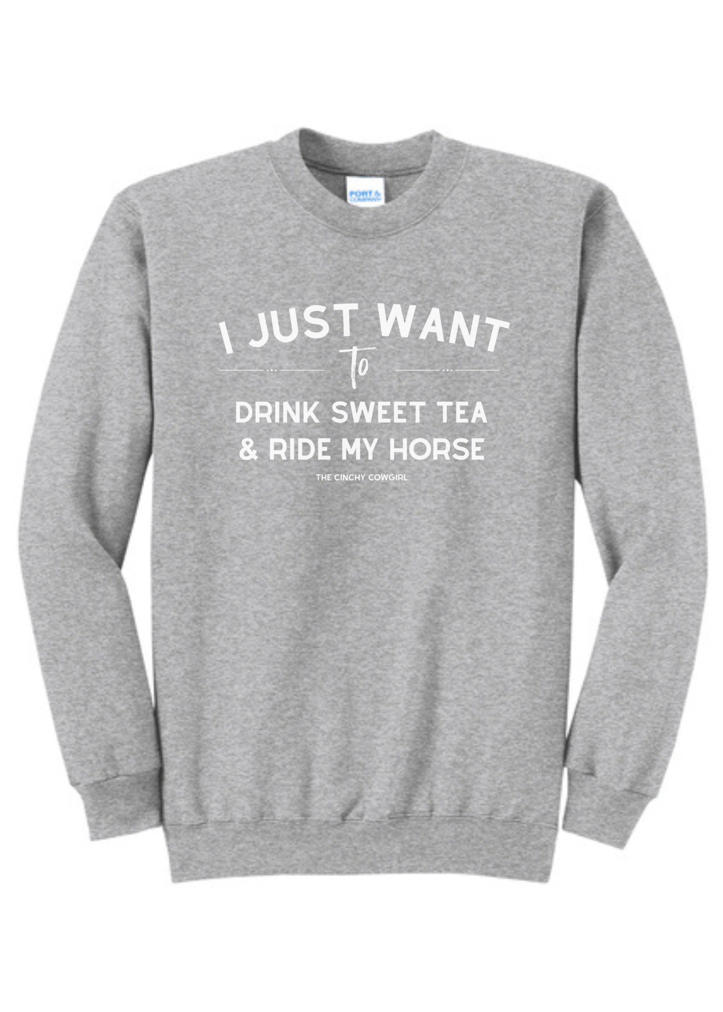 I Just Want To Drink Sweet Tea & Ride My Horse Pullover [6 Colors] tcc pullover The Cinchy Cowgirl Small Athletic Heather Gray
