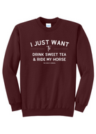 I Just Want To Drink Sweet Tea & Ride My Horse Pullover [6 Colors] tcc pullover The Cinchy Cowgirl Small Maroon
