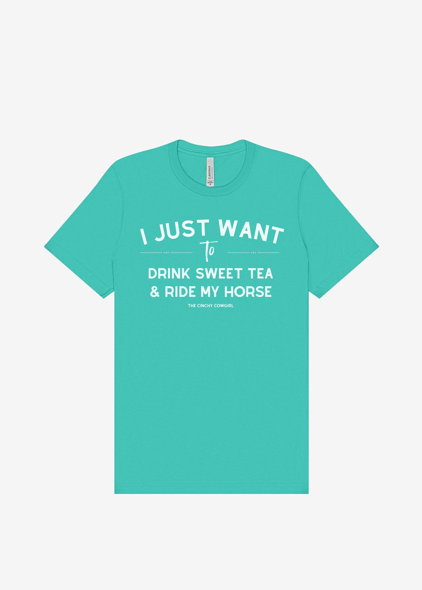 I Just Want To Drink Sweet Tea & Ride My Horse Graphic Tee Short Sleeve Graphic Tee The Cinchy Cowgirl Teal Small