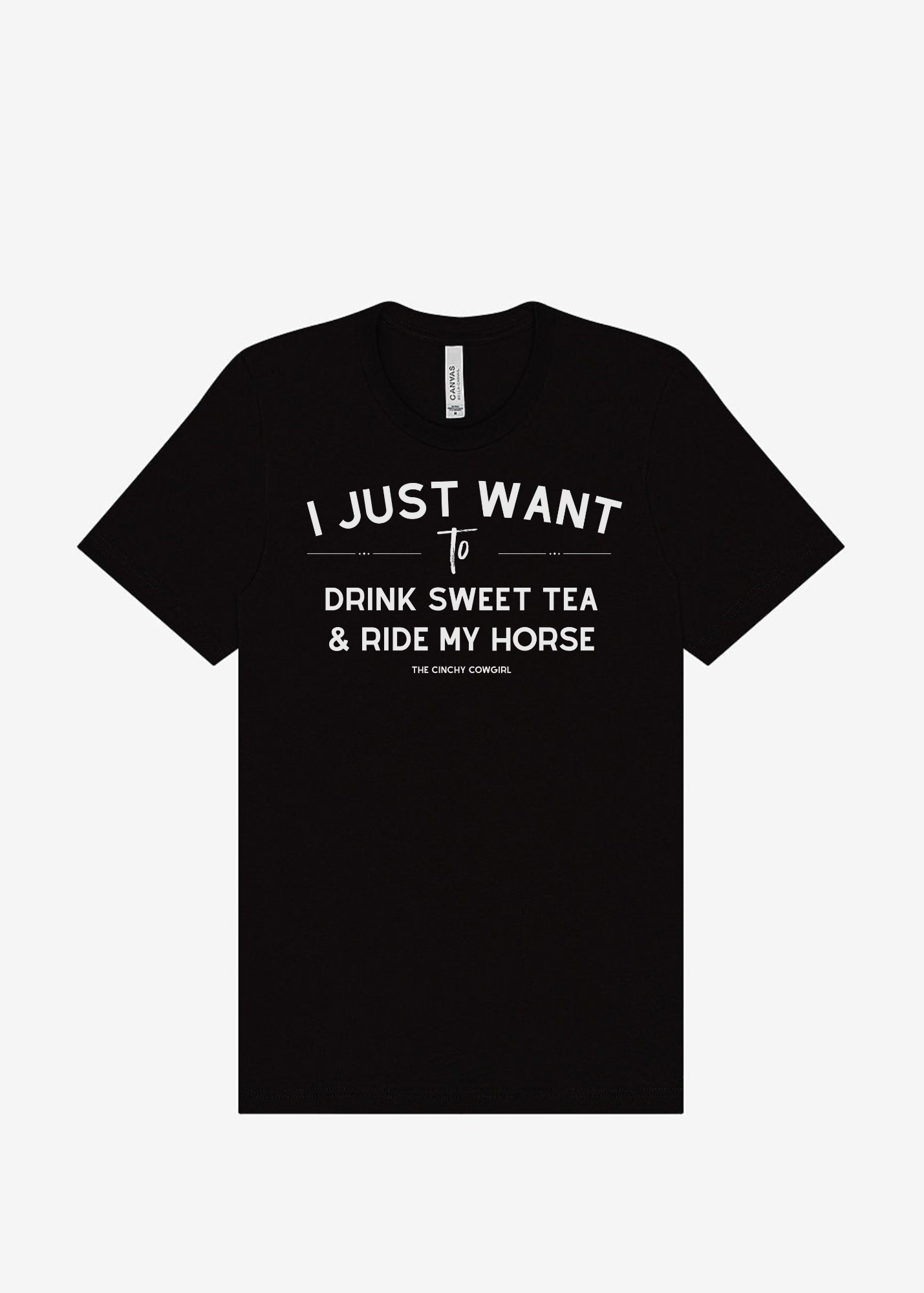 I Just Want To Drink Sweet Tea & Ride My Horse Graphic Tee Short Sleeve Graphic Tee The Cinchy Cowgirl