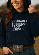 Probably Thinking About Horses Hoodie Graphic Hoodie The Cinchy Cowgirl - Print