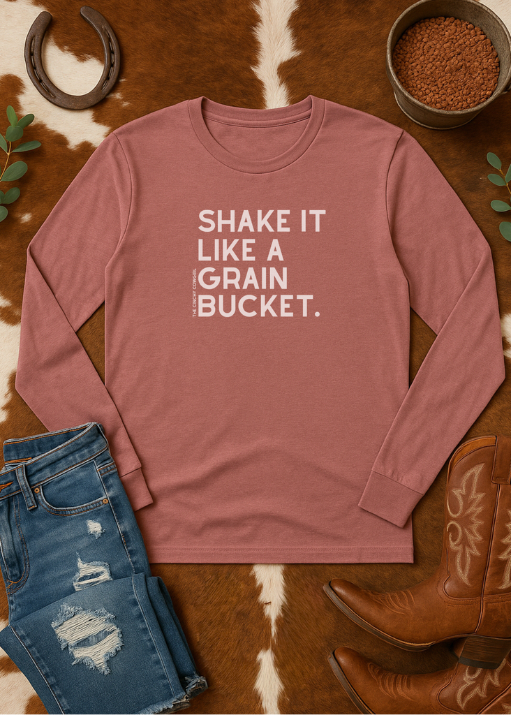 Shake It Like A Grain Bucket Long Sleeve Graphic Tee [6 Colors] Long Sleeve Graphic Tee The Cinchy Cowgirl