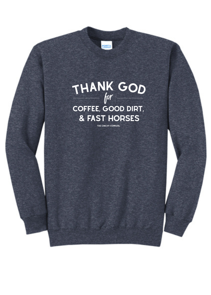 Thank God For Coffee, Good Dirt & Fast Horses Pullover tcc pullover The Cinchy Cowgirl Small Heather Navy