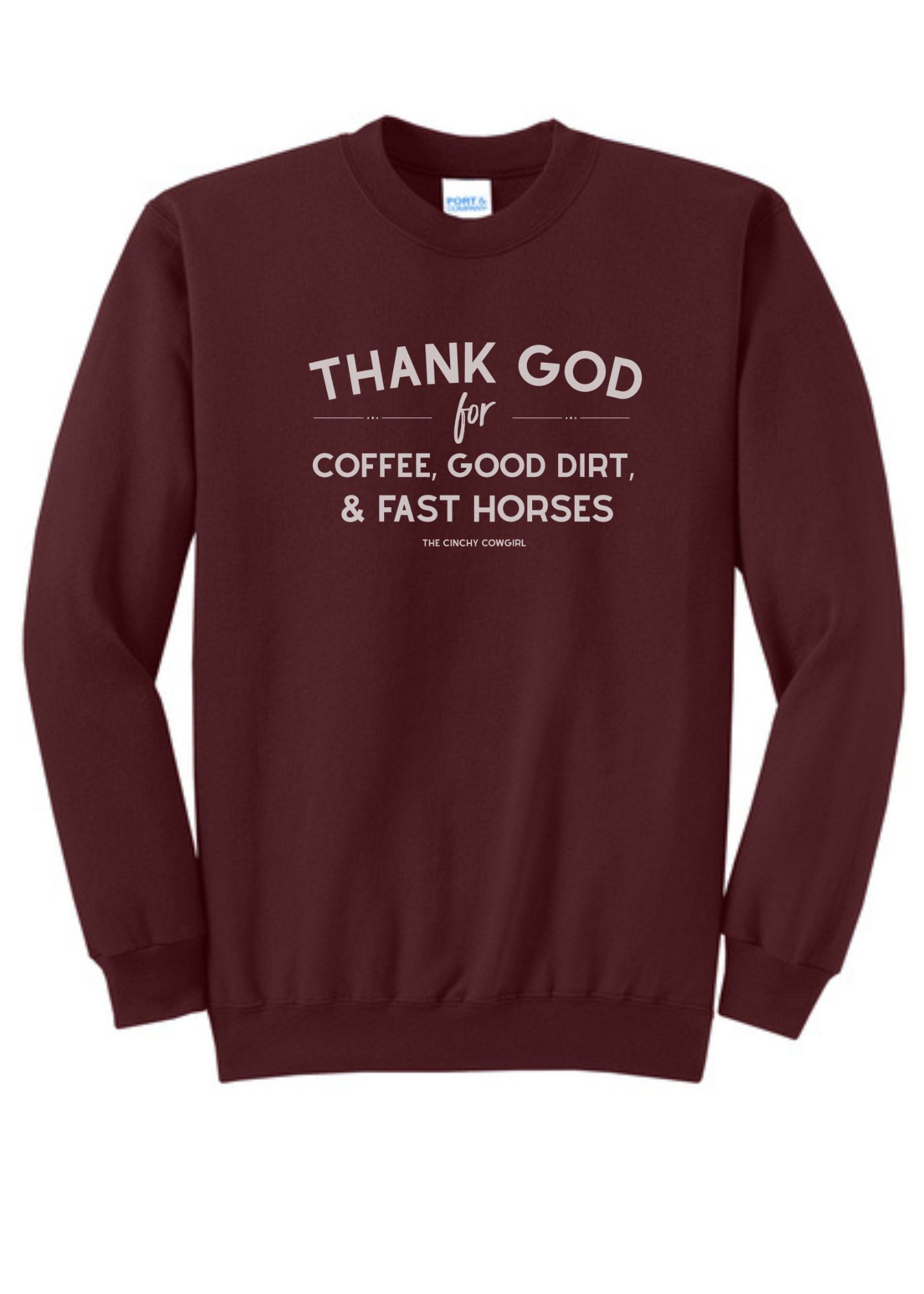 Thank God For Coffee, Good Dirt & Fast Horses Pullover tcc pullover The Cinchy Cowgirl Small Maroon