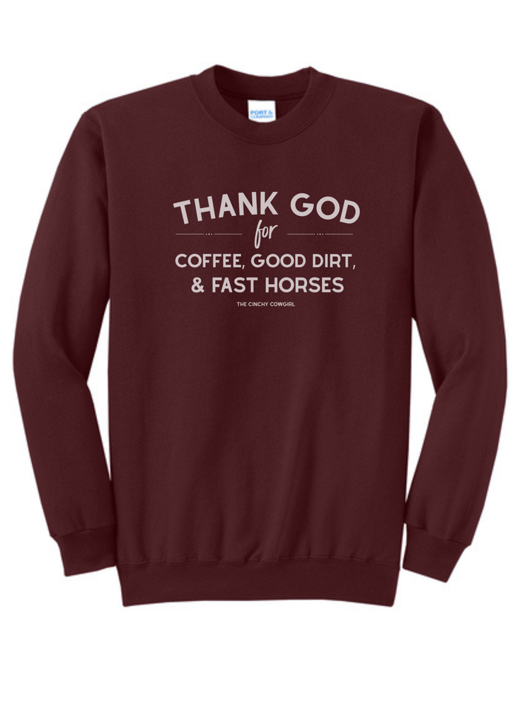 Thank God For Coffee, Good Dirt & Fast Horses Pullover tcc pullover The Cinchy Cowgirl Small Maroon