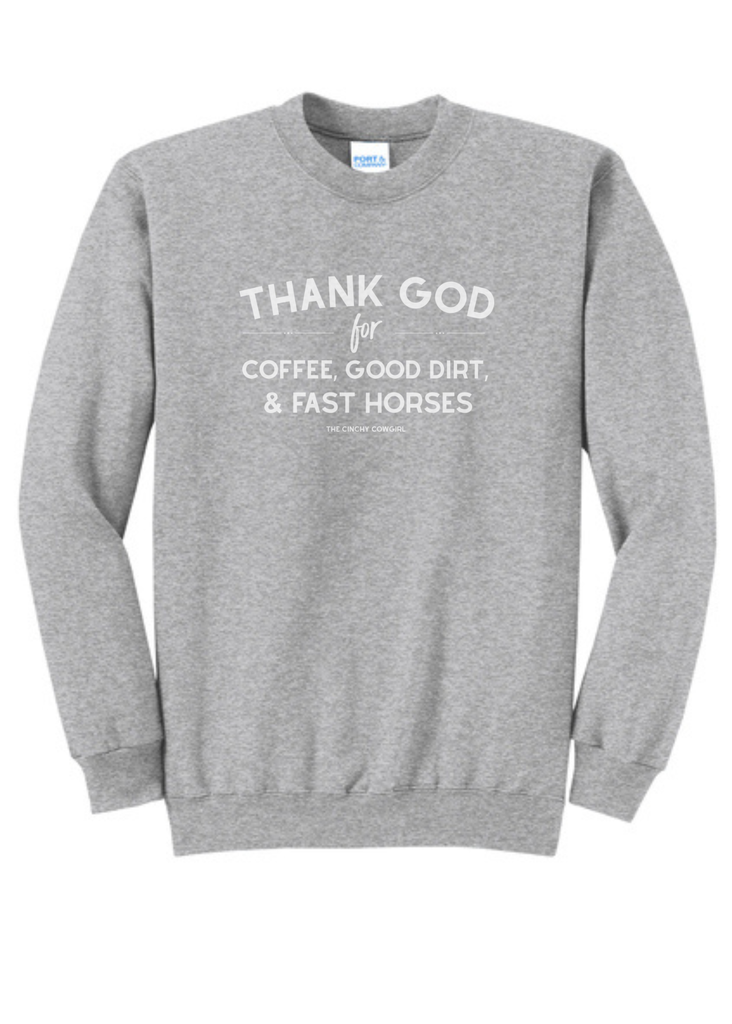 Thank God For Coffee, Good Dirt & Fast Horses Pullover tcc pullover The Cinchy Cowgirl Small Athletic Heather Gray