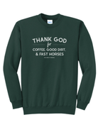 Thank God For Coffee, Good Dirt & Fast Horses Pullover tcc pullover The Cinchy Cowgirl Small Dark Green