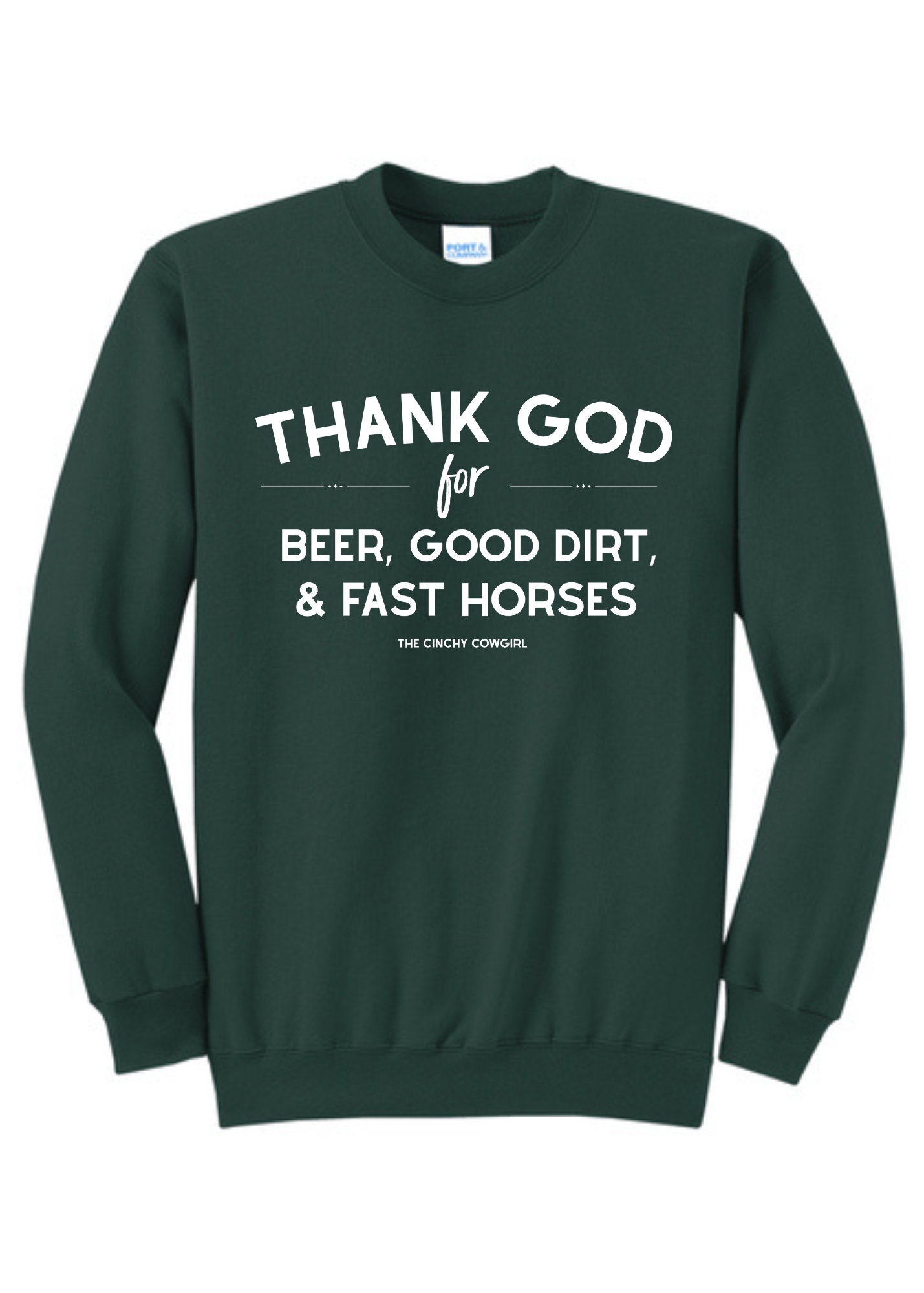 Thank God For Beer, Good Dirt & Fast Horses Pullover tcc pullover The Cinchy Cowgirl Small Dark Green