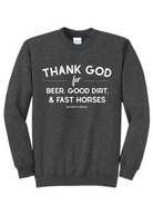 Thank God For Beer, Good Dirt & Fast Horses Pullover tcc pullover The Cinchy Cowgirl Small Dark Heather Gray