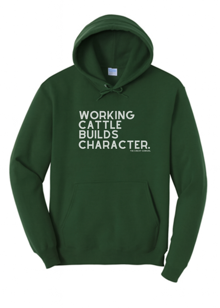 Working Cattle Builds Character Hoodie Graphic Hoodie The Cinchy Cowgirl Small Dark Green