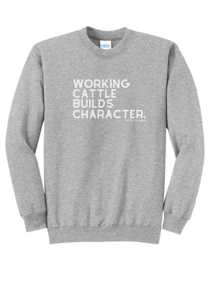 Working Cattle Builds Character Pullover [6 Colors] Graphic Pullover The Cinchy Cowgirl