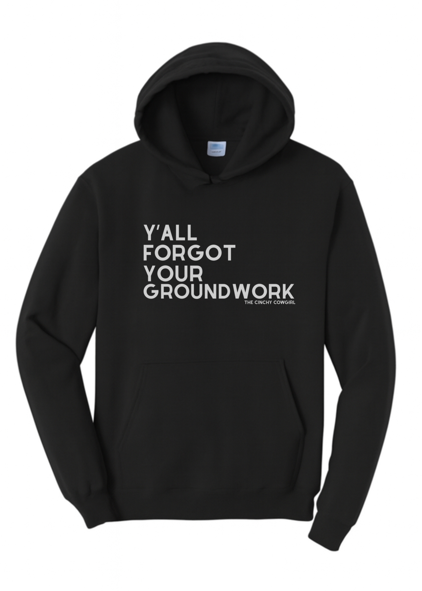 Y'all Forgot Your Groundwork Hoodie Graphic Hoodie The Cinchy Cowgirl Small Black