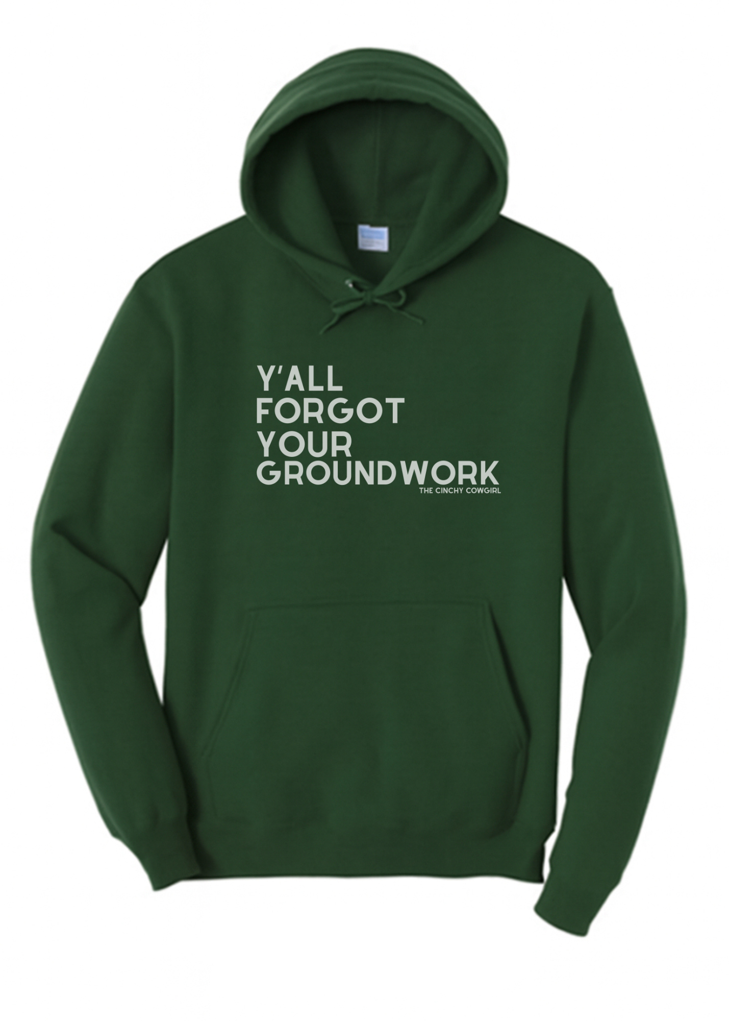 Y'all Forgot Your Groundwork Hoodie Graphic Hoodie The Cinchy Cowgirl Small Dark Green