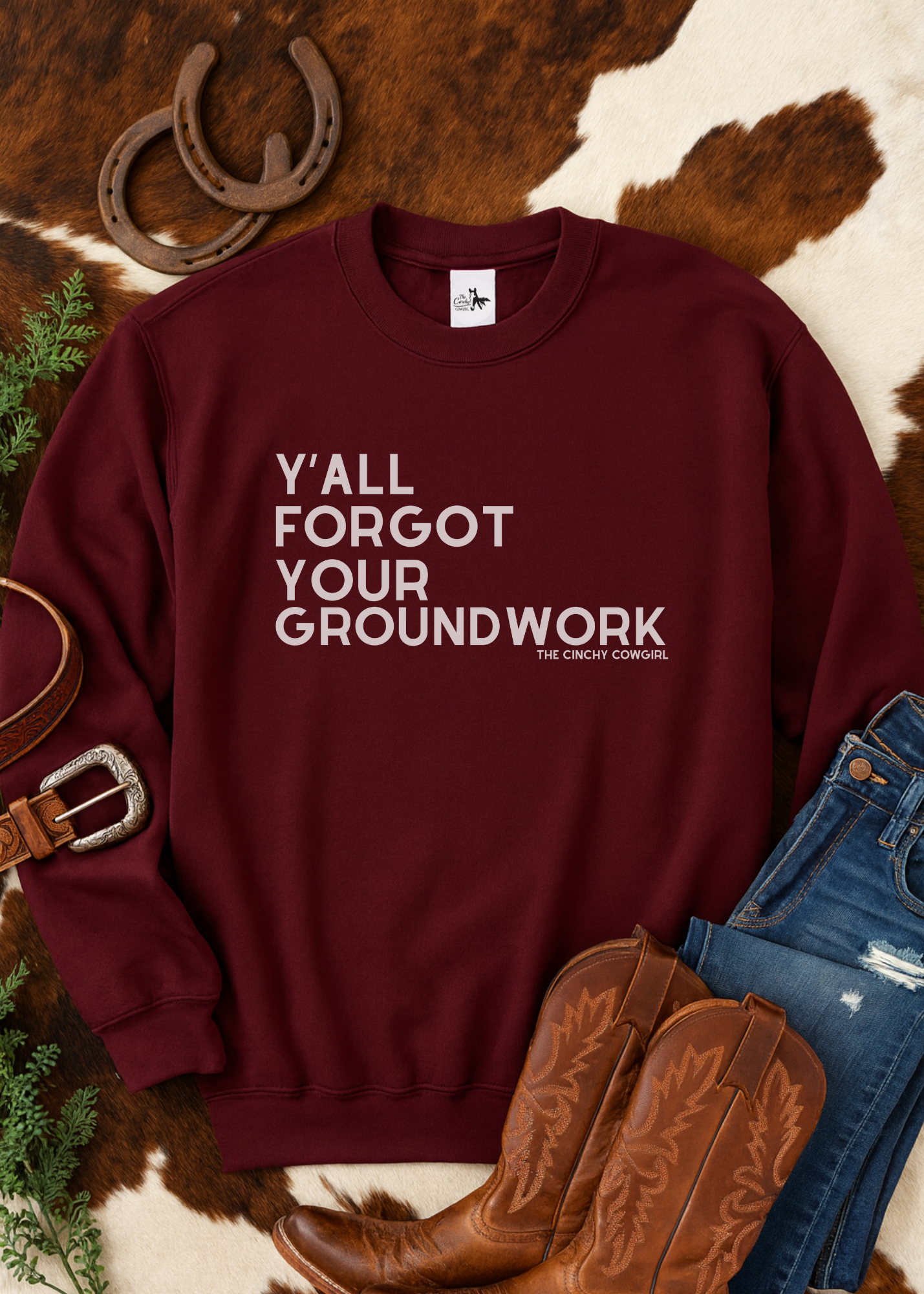 Y'all Forgot Your Groundwork Pullover Graphic Pullover The Cinchy Cowgirl - Print