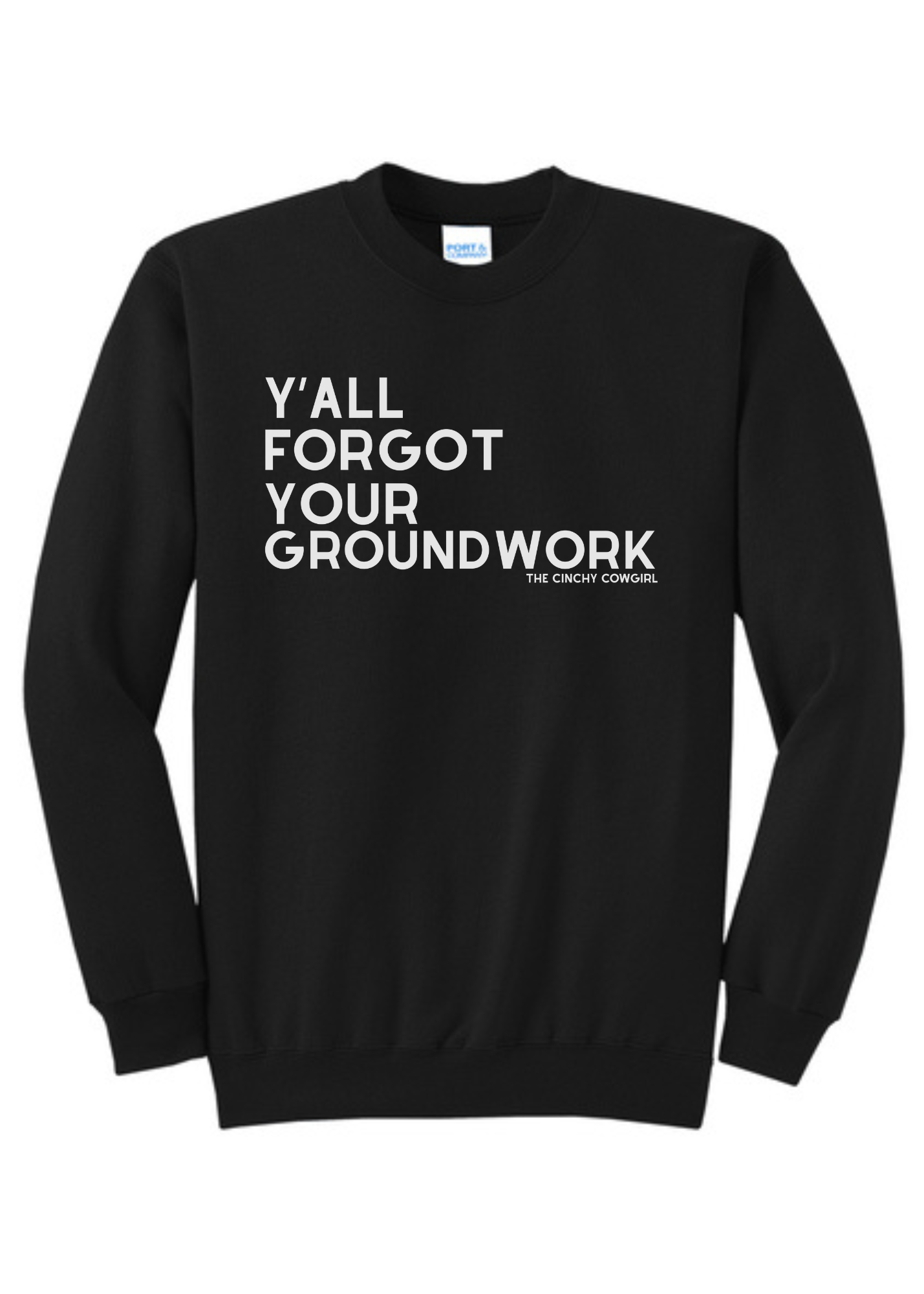 Y'all Forgot Your Groundwork Pullover Graphic Pullover The Cinchy Cowgirl Small Black