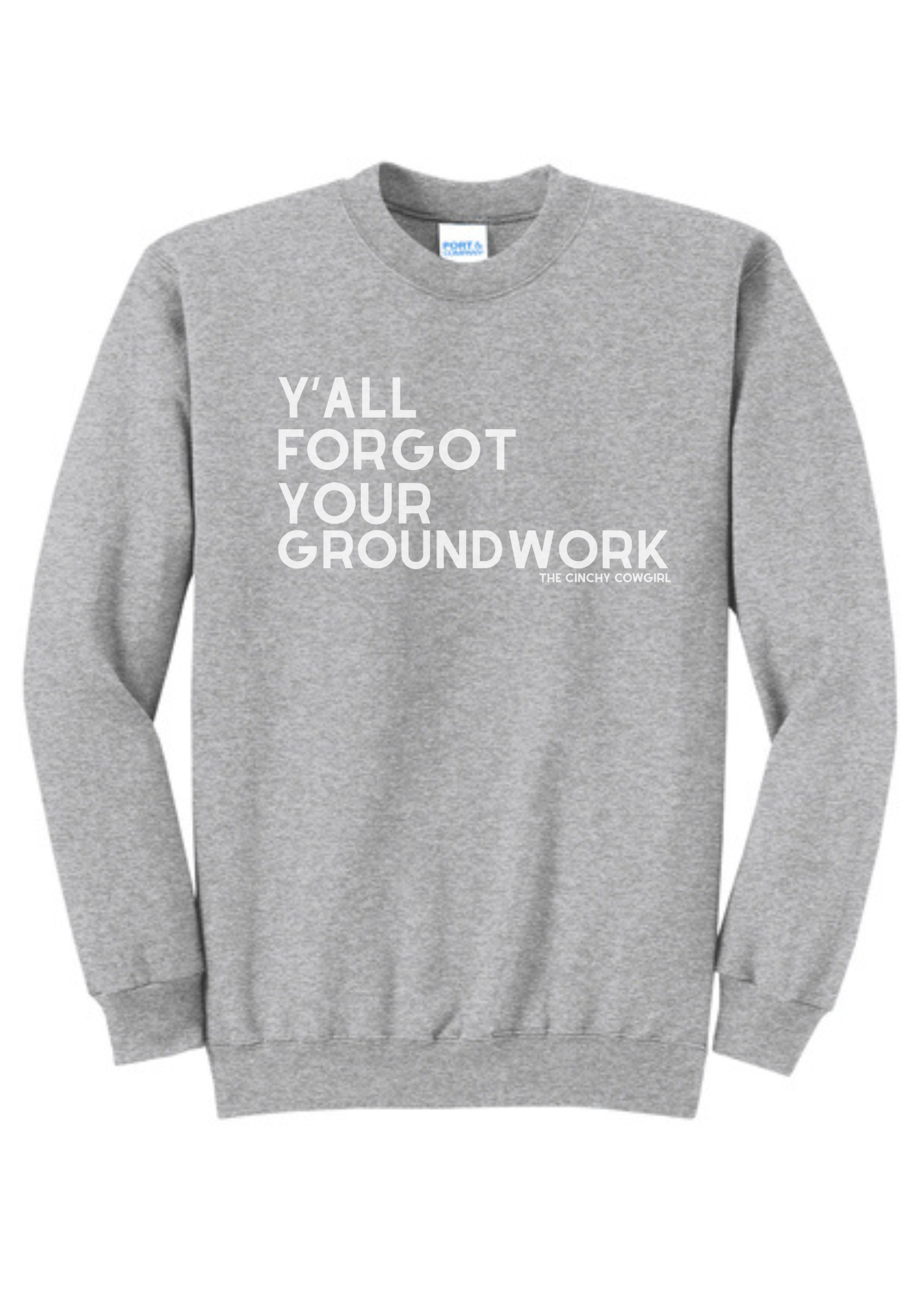 Y'all Forgot Your Groundwork Pullover Graphic Pullover The Cinchy Cowgirl Small Athletic Heather Grey