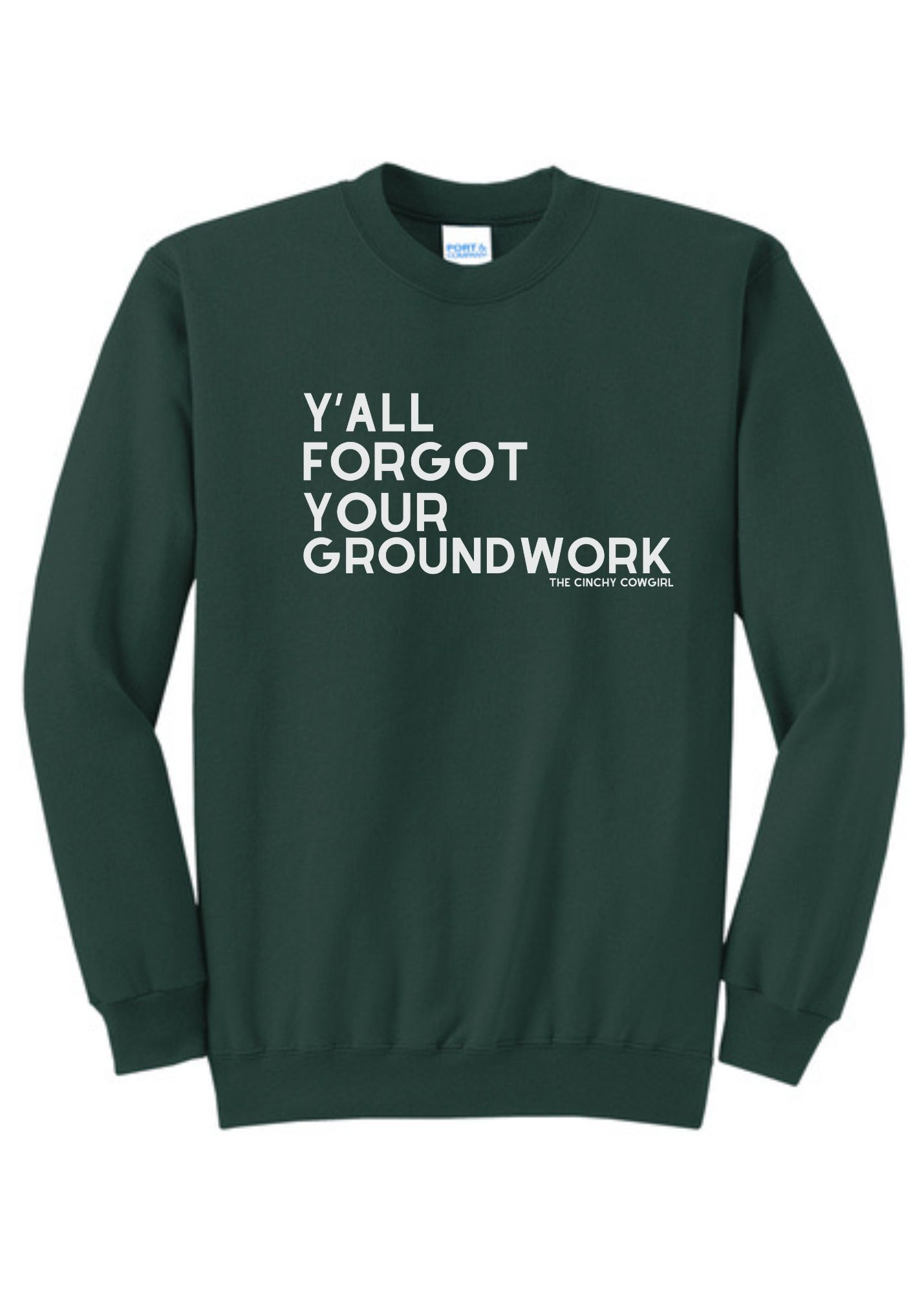 Y'all Forgot Your Groundwork Pullover Graphic Pullover The Cinchy Cowgirl Small Dark Green