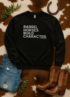 Barrel Horses Build Character Pullover tcc pullover The Cinchy Cowgirl