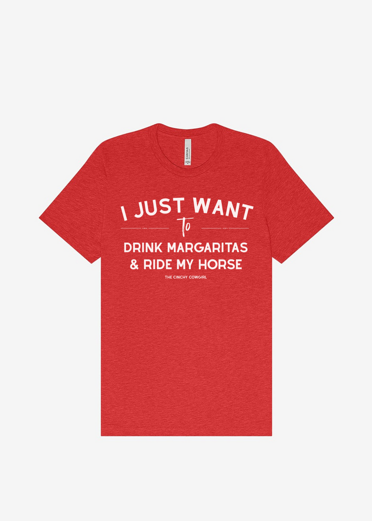 I Just Want To Drink Margaritas & Ride My Horse Graphic Tee [16 Colors] Short Sleeve Graphic Tee The Cinchy Cowgirl