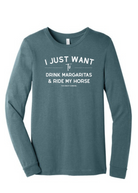 I Just Want To Drink Margaritas & Ride My Horse Long Sleeve Graphic Tee Long Sleeve Graphic Tee The Cinchy Cowgirl Heather Slate Small