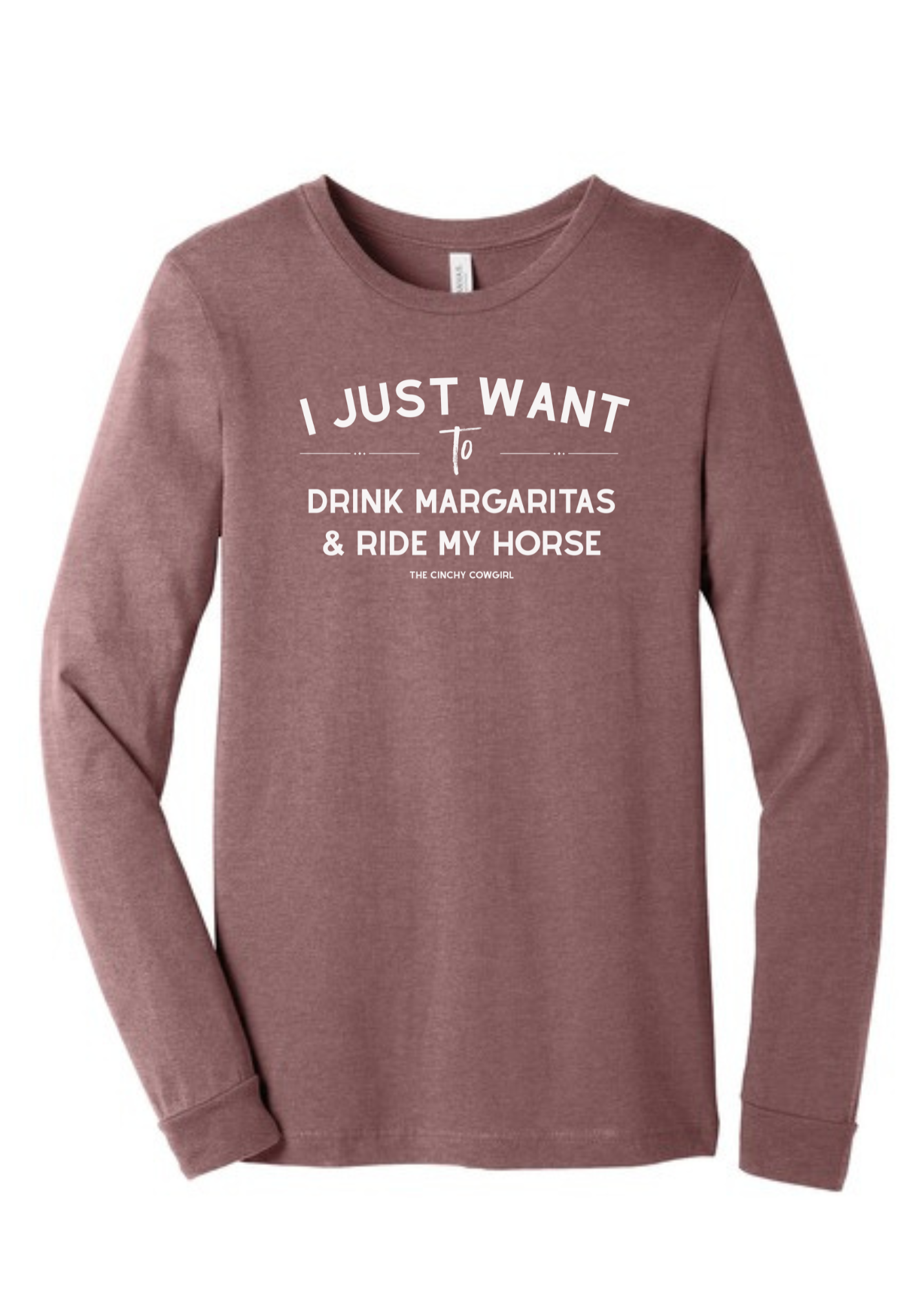 I Just Want To Drink Margaritas & Ride My Horse Long Sleeve Graphic Tee [6 Colors] Long Sleeve Graphic Tee The Cinchy Cowgirl Heather Mauve Small