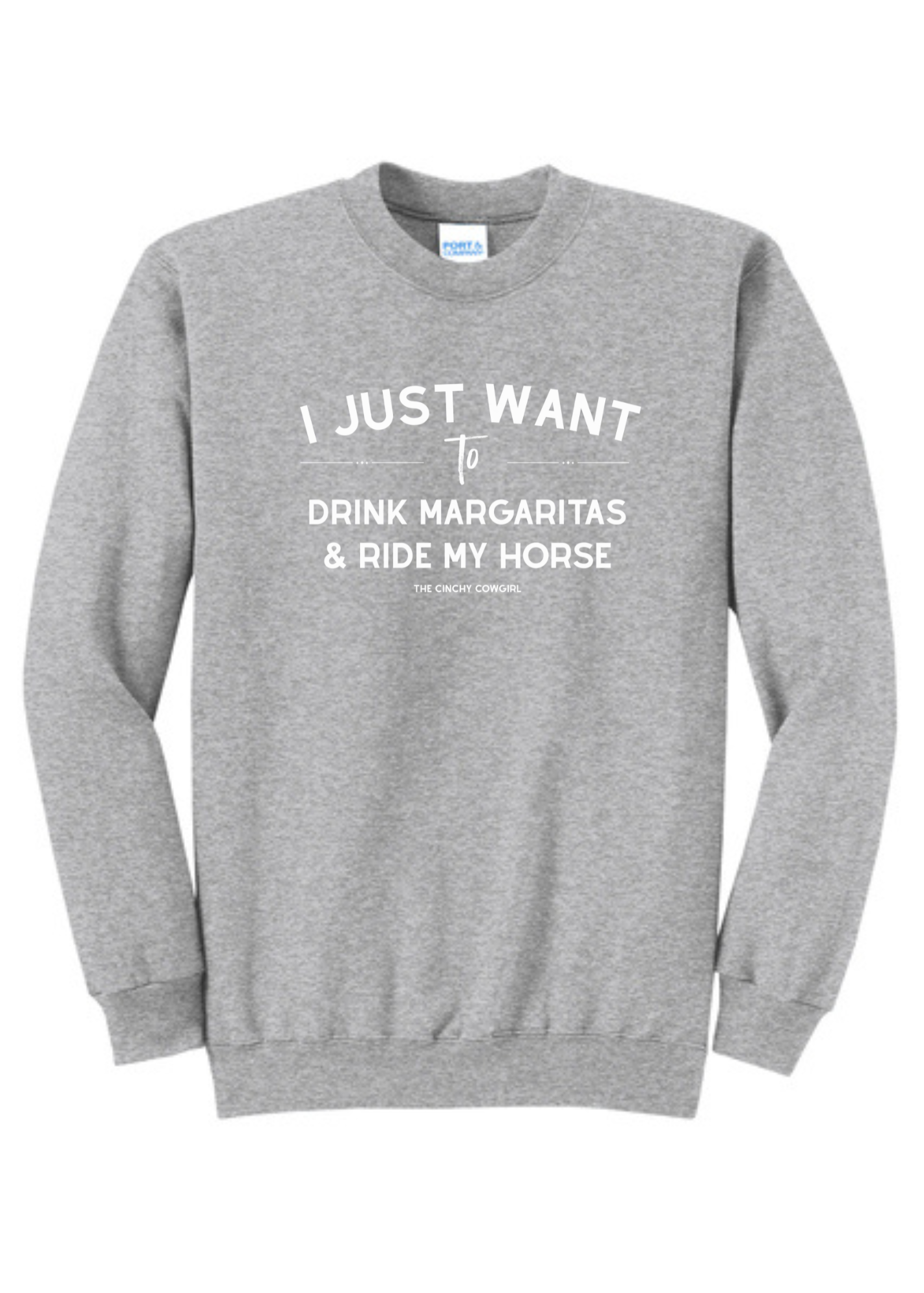 I Just Want To Drink Margaritas & Ride My Horse Pullover [6 Colors] tcc pullover The Cinchy Cowgirl Small Athletic Heather Gray