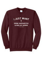 I Just Want To Drink Margaritas & Ride My Horse Pullover [6 Colors] tcc pullover The Cinchy Cowgirl Small Maroon