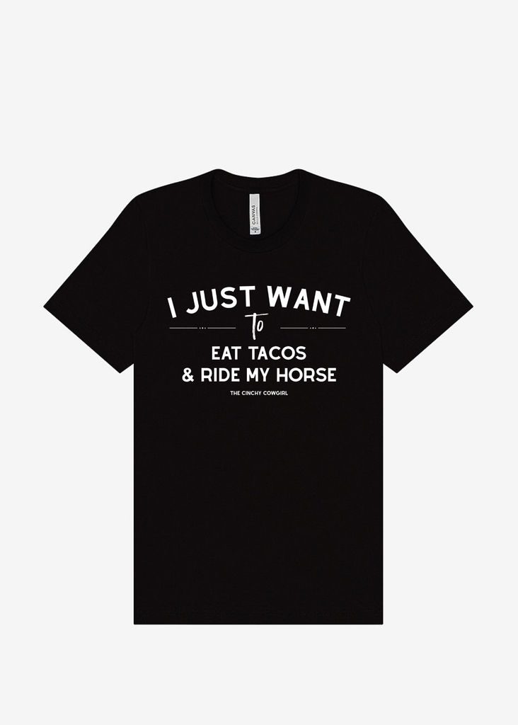 I Just Want To Eat Tacos & Ride My Horse Graphic Tee [16 Colors] Short Sleeve Graphic Tee The Cinchy Cowgirl Black Small