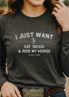 I Just Want To Eat Tacos And Ride My Horse Long Sleeve Tee Long-sleeve The Cinchy Cowgirl - Print