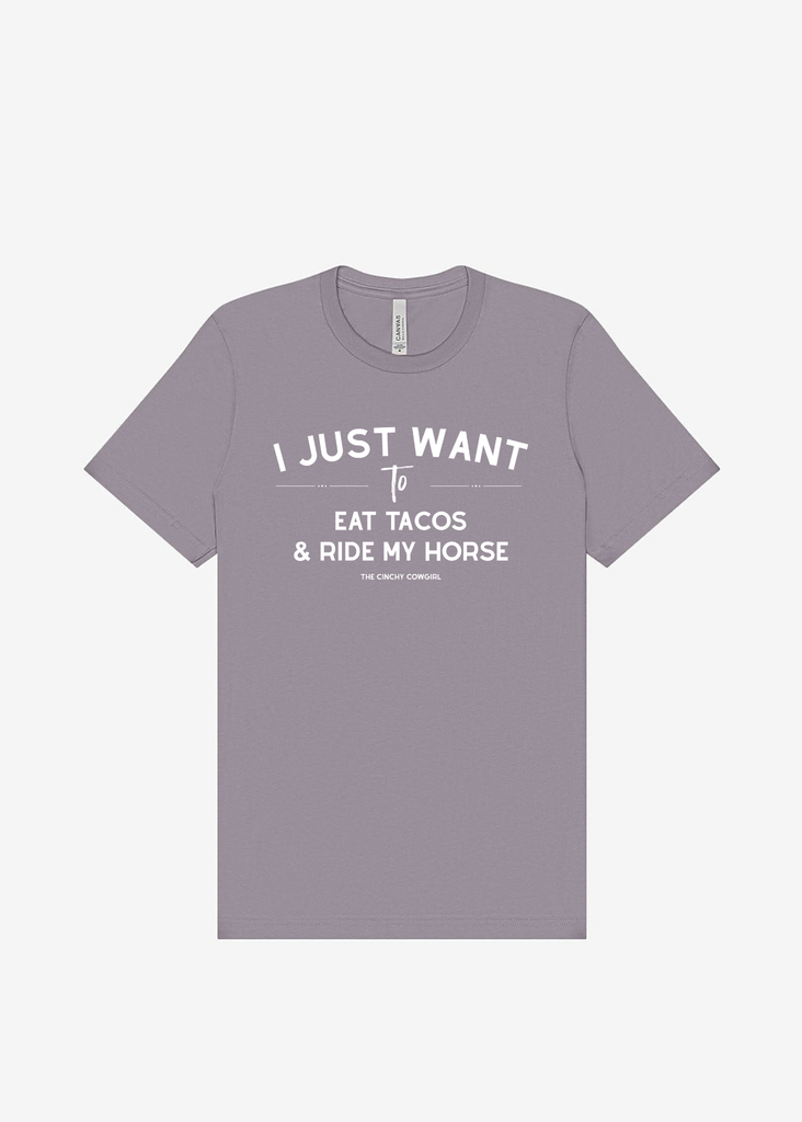 I Just Want To Eat Tacos & Ride My Horse Graphic Tee [16 Colors] Short Sleeve Graphic Tee The Cinchy Cowgirl
