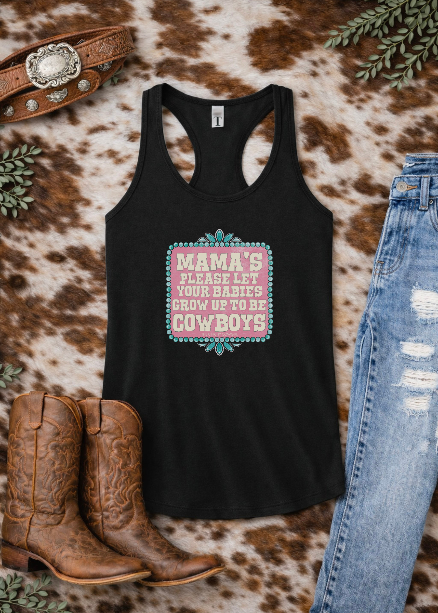 Mamas Let Your Babies Grow Up To Be Cowboys Tank Top Tank Top The Cinchy Cowgirl - Print