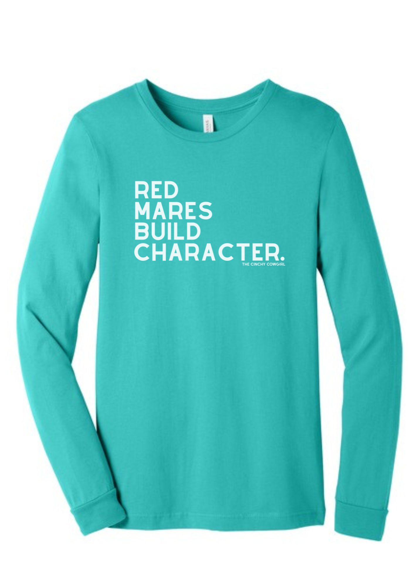 Red Mares Build Character Long Sleeve Graphic Tee Long Sleeve Graphic Tee The Cinchy Cowgirl Teal Small