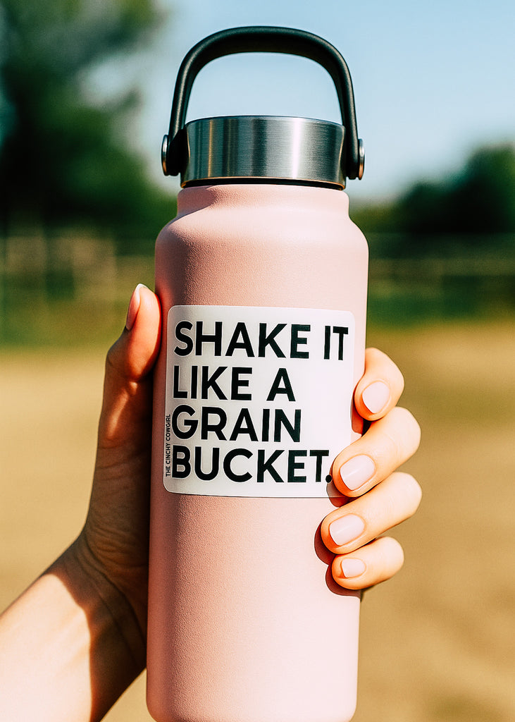 Shake It Like A Grain Bucket Sticker Sticker The Cinchy Cowgirl