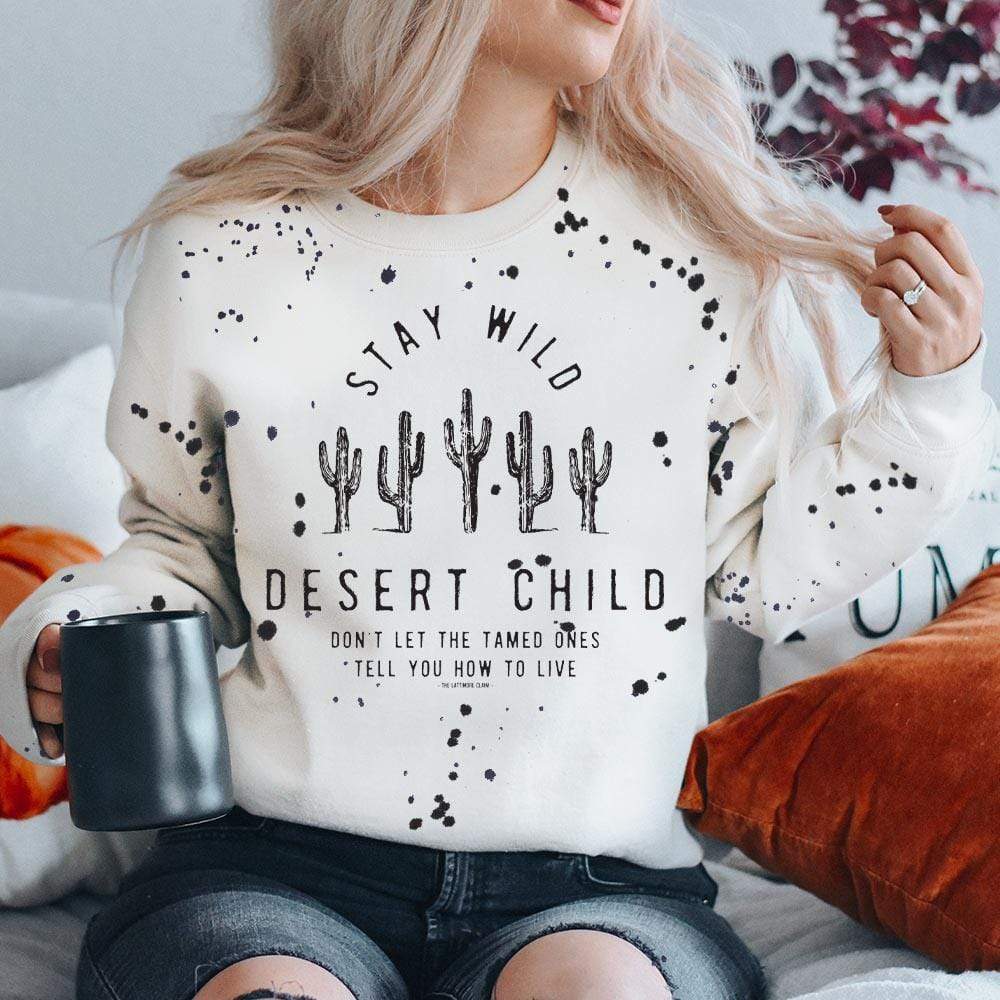 Stay Wild Desert Child Sweatshirt graphic tee - dropship thelattimoreclaim   
