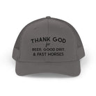 Thank God for Beer Good Dirt and Fast Horses Embroidered Hat Embroidered TCC Hat The Cinchy Cowgirl - Print Charcoal